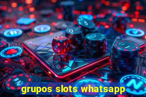 grupos slots whatsapp